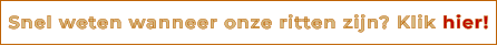 Snel weten wanneer onze ritten zijn? Klik hier!